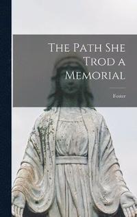 bokomslag The Path she Trod a Memorial