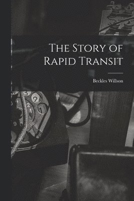 The Story of Rapid Transit 1