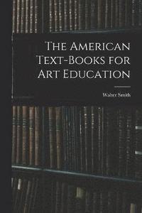 bokomslag The American Text-Books for Art Education