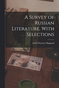 bokomslag A Survey of Russian Literature, With Selections