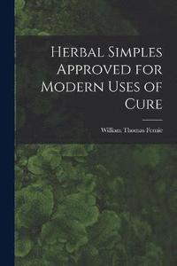 bokomslag Herbal Simples Approved for Modern Uses of Cure
