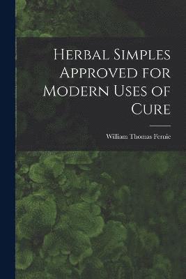 Herbal Simples Approved for Modern Uses of Cure 1