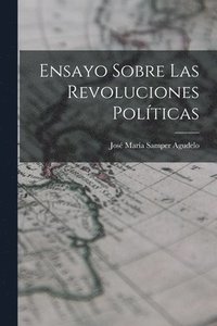 bokomslag Ensayo Sobre las Revoluciones Polticas