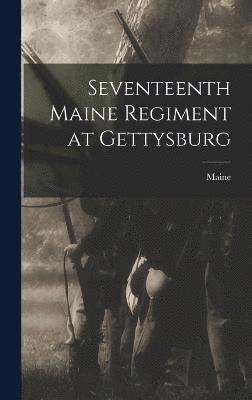 Seventeenth Maine Regiment at Gettysburg 1