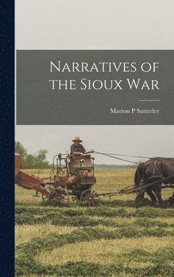 bokomslag Narratives of the Sioux War
