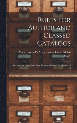 Mary Salome Cutler Mary Salom Dewey, Mary Salom... Dewey, Mary Salome Cutler - Rules for Author and Classed Catalogs, Inbunden