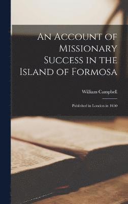 bokomslag Account of Missionary Success in the Island of Formosa