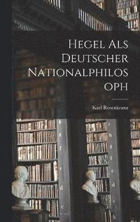 bokomslag Hegel als Deutscher Nationalphilosoph