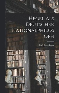 bokomslag Hegel als Deutscher Nationalphilosoph