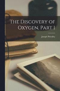 bokomslag The Discovery of Oxygen, Part 1