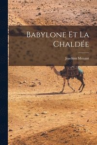 bokomslag Babylone et la Chalde