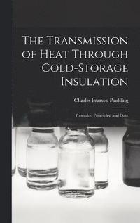 bokomslag The Transmission of Heat Through Cold-storage Insulation