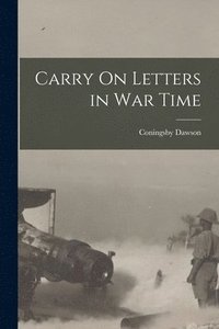 bokomslag Carry On Letters in War Time