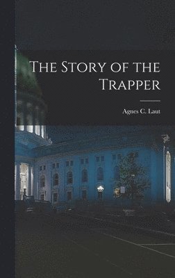 bokomslag The Story of the Trapper