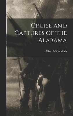 Cruise and Captures of the Alabama 1