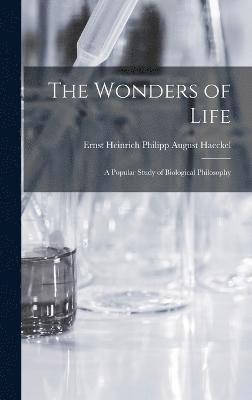 Haeckel Ernst Heinrich Philipp August, Haeckel, Ernst Heinrich Philipp August - Wonders of Life; a Popular Study of Biological Philosophy, Inbunden