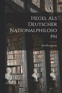 bokomslag Hegel als Deutscher Nationalphilosoph