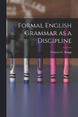 Formal English Grammar as a Discipline
