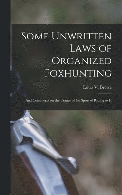 bokomslag Some Unwritten Laws of Organized Foxhunting