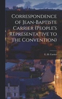 bokomslag Correspondence of Jean-Baptiste Carrier (People's Representative to the Convention)