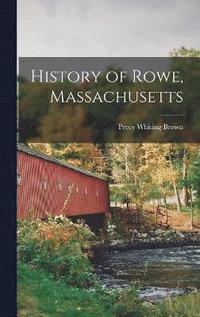 bokomslag History of Rowe, Massachusetts