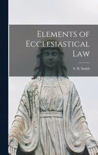 bokomslag Elements of Ecclesiastical Law