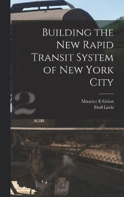 bokomslag Building the new Rapid Transit System of New York City