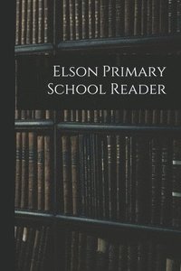 bokomslag Elson Primary School Reader