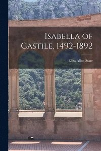 bokomslag Isabella of Castile, 1492-1892