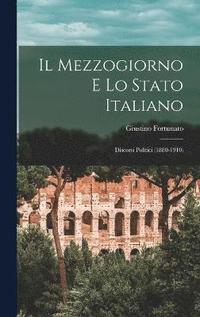 bokomslag Il Mezzogiorno e lo stato italiano; discorsi politici (1880-1910)