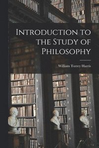 bokomslag Introduction to the Study of Philosophy