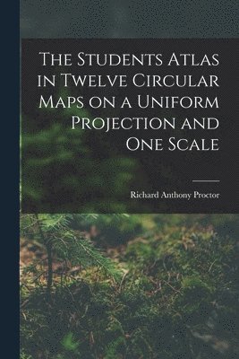 Students Atlas in Twelve Circular Maps on a Uniform Projection and One Scale
