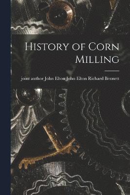 bokomslag History of Corn Milling