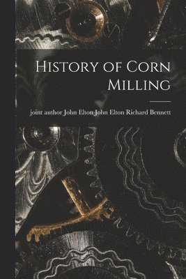 bokomslag History of Corn Milling