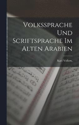 Volkssprache und Scriftsprache im alten Arabien 1