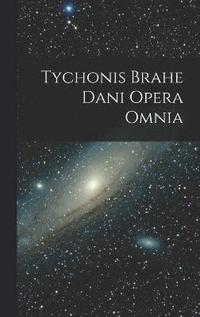 bokomslag Tychonis Brahe Dani Opera Omnia