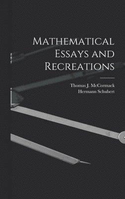 Thomas J McCormack, Hermann Schubert - Mathematical Essays and Recreations, Inbunden
