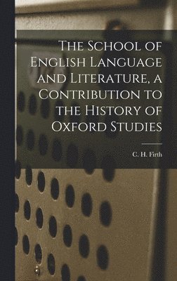 School of English Language and Literature, a Contribution to the History of Oxford Studies
