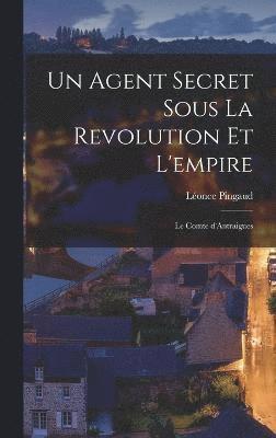 bokomslag Un Agent Secret Sous La Revolution Et l'empire