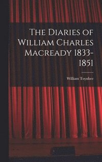 bokomslag The Diaries of William Charles Macready 1833-1851