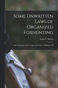 bokomslag Some Unwritten Laws of Organized Foxhunting