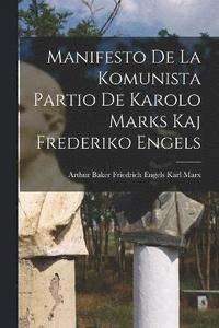 bokomslag Manifesto de la Komunista Partio de Karolo Marks kaj Frederiko Engels