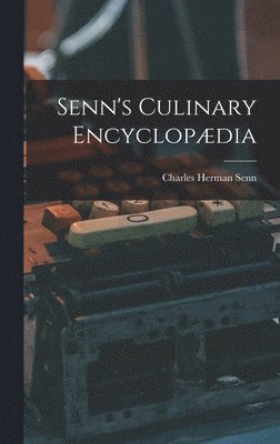 bokomslag Senn's Culinary Encyclopdia