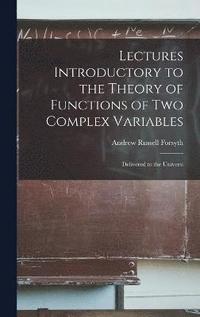 bokomslag Lectures Introductory to the Theory of Functions of two Complex Variables; Delivered to the Universi