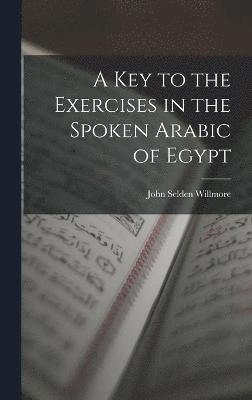 A Key to the Exercises in the Spoken Arabic of Egypt 1