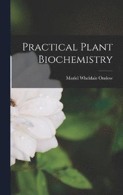 Practical Plant Biochemistry 1