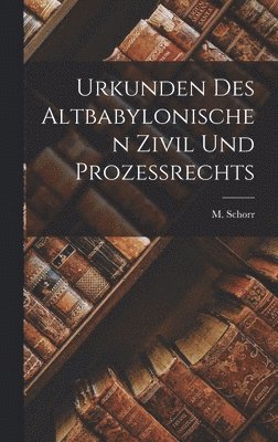 bokomslag Urkunden des Altbabylonischen Zivil und Prozessrechts