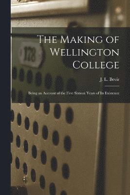bokomslag Making of Wellington College