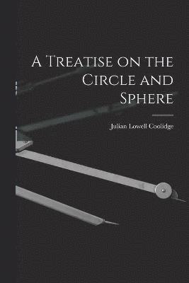 bokomslag A Treatise on the Circle and Sphere