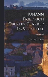 bokomslag Johann Friedrich Oberlin, Pfarrer im Steinthal